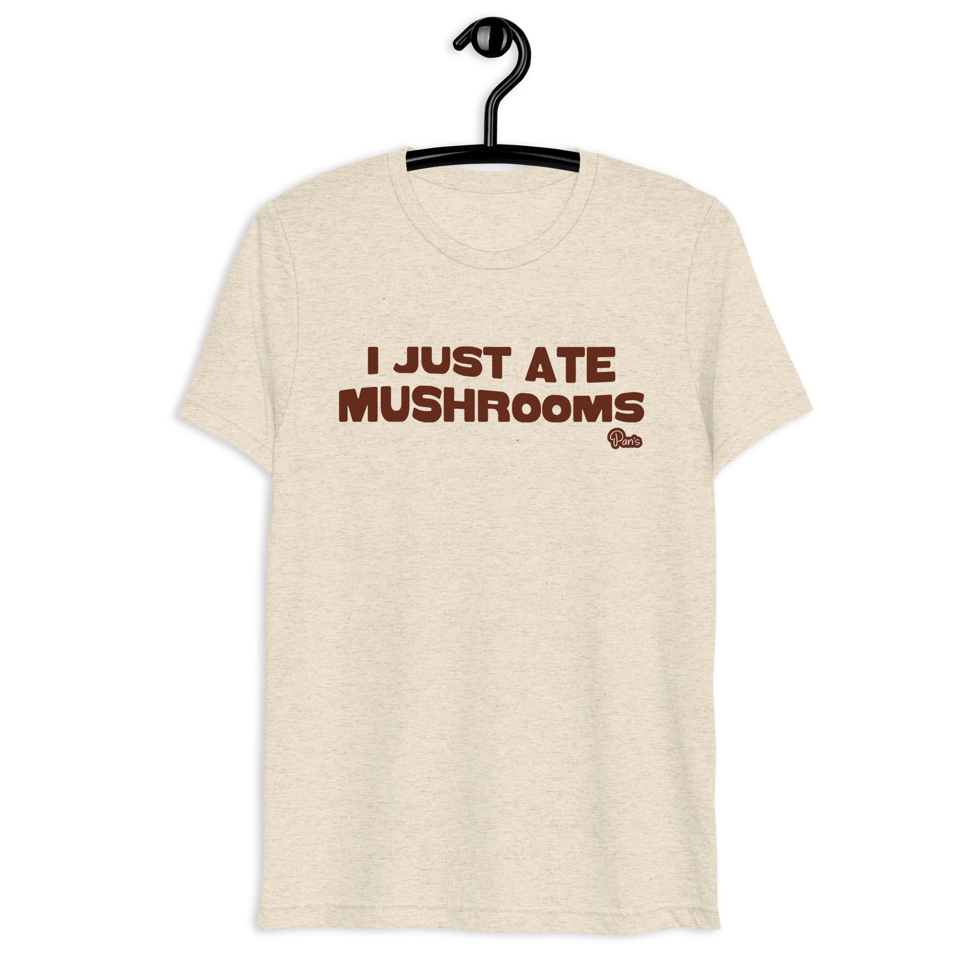 "I Just Ate Mushrooms" Short Sleeve T-Shirt