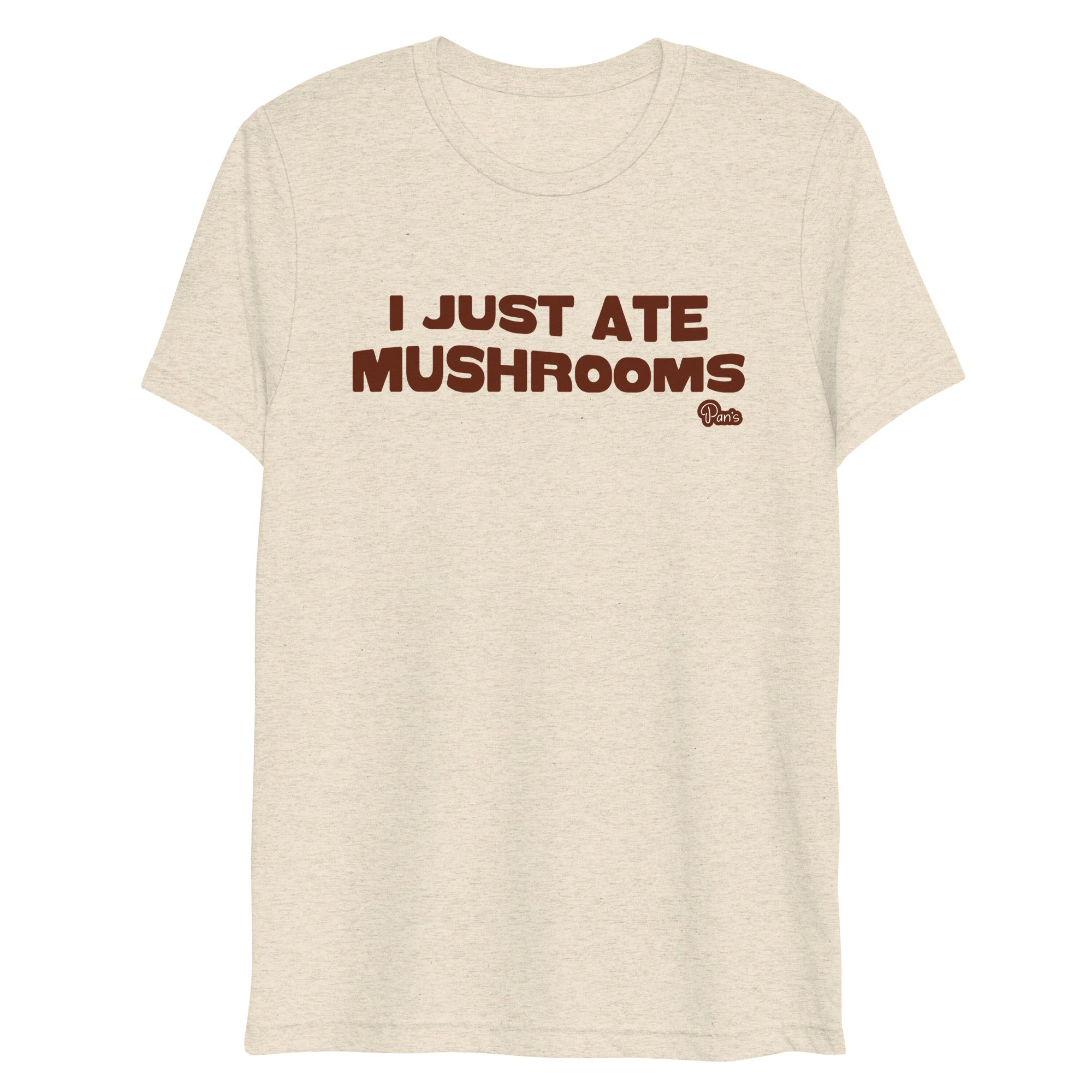 "I Just Ate Mushrooms" Short Sleeve T-Shirt