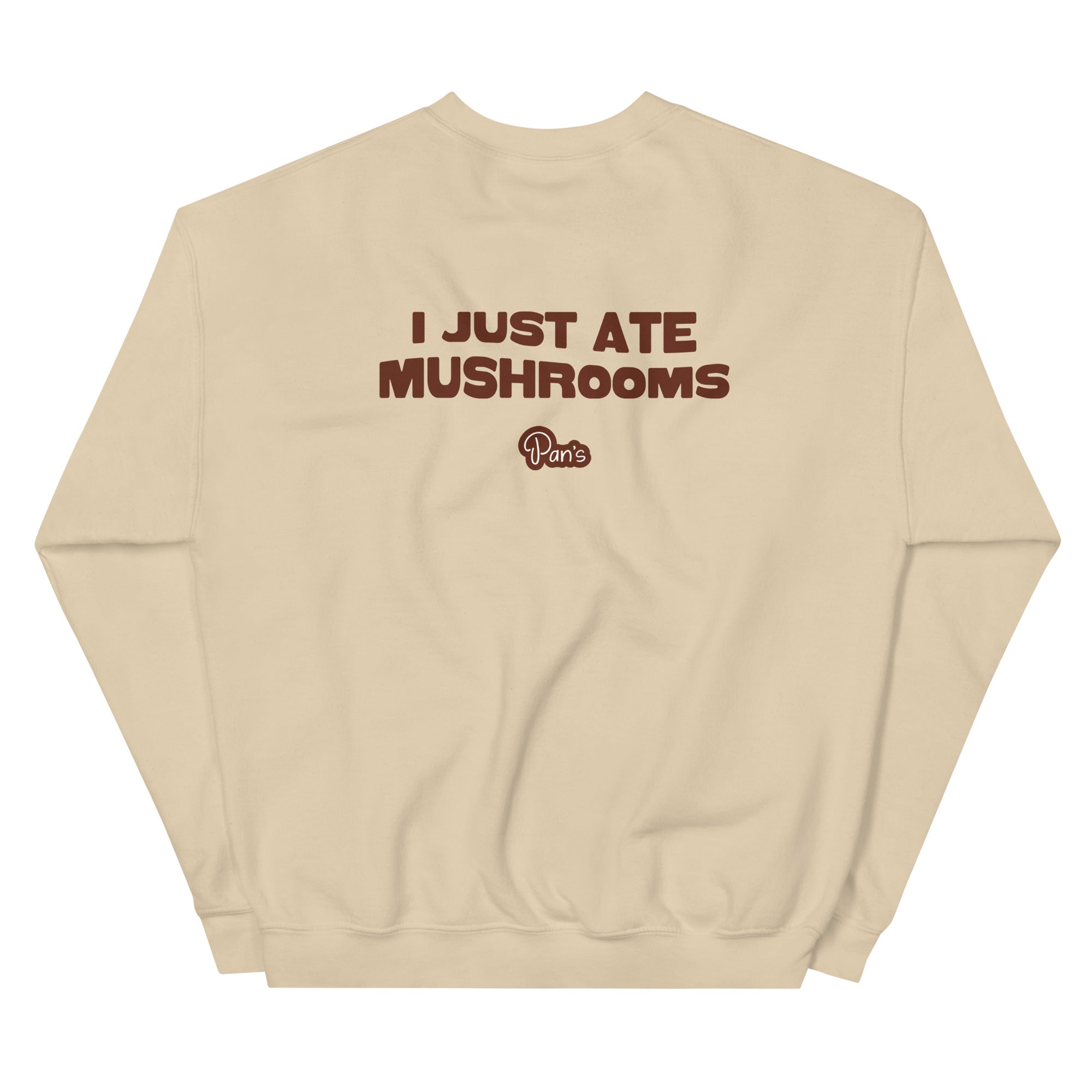 I Just Ate Mushrooms Sweatshirt