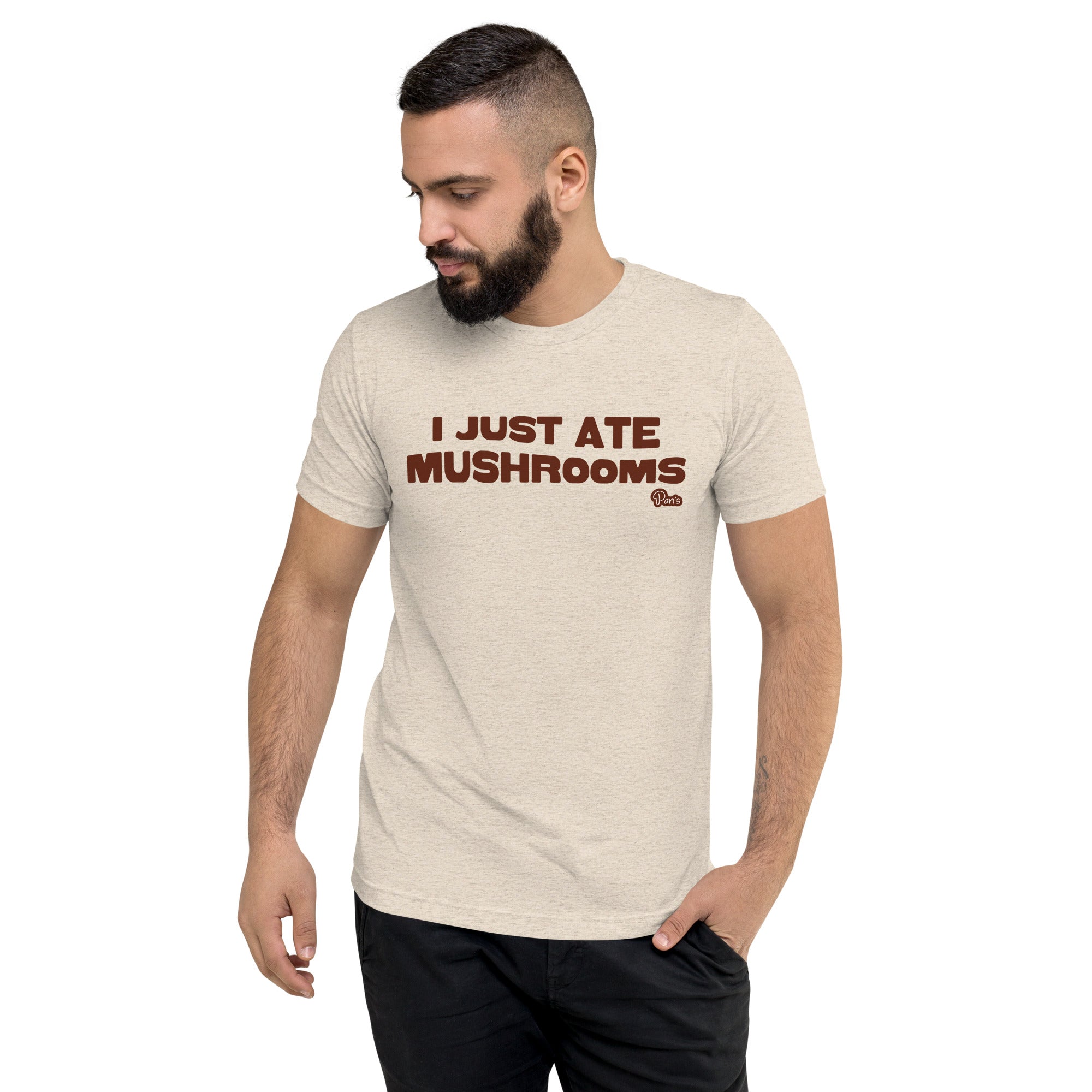 "I Just Ate Mushrooms" Short Sleeve T-Shirt